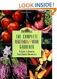 Burpee The Complete Vegetable & Herb Gardener: A Guide To Growing Your Garden Organically