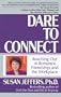 Dare to Connect: Reaching Out in Romance, Friendship, and the Workplace
