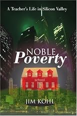 Noble Poverty: A Teacher's Life in Silicon Valley