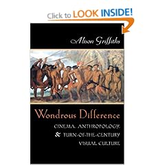 Wondrous Difference: Cinema, Anthropology and Turn-of-the-century Visual Culture (Film and Culture Series)