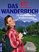  : Das Wir-in-Bayern-Wanderbuch. 33 ungew&ouml;hnliche Erlebnistouren