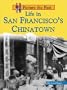 Life in San Francisco's Chinatown (Picture the Past)