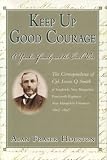 Keep Up Good Courage : A Yankee Family And The Civil War : The Correspondence Of Cpl. Lewis Q. Smith, Of Sandwich, New Hampshire, Fourteenth Regiment New Hampshire Volunteers 1862-1865