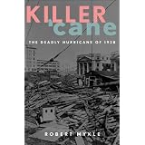 Killer 'Cane: The Deadly Hurricane of 1928