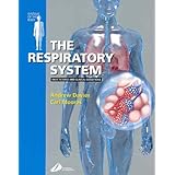 The Respiratory System: Systems of the Body Series, 1e by Andrew Davies and Carl Moores