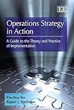Operations strategy in action : a guide to the theory and practice of implementation
