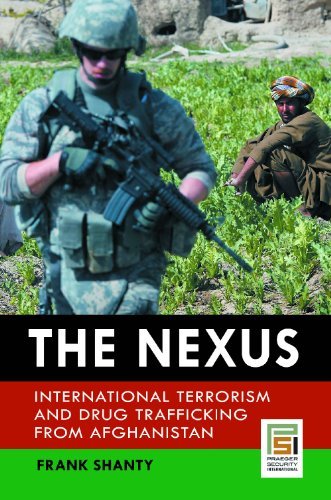 The Nexus: International Terrorism and Drug Trafficking from Afghanistan (Praeger Security International)