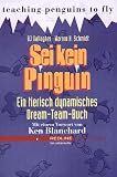 Produkt-Bild: Sei kein Pinguin. Ein tierisch dynamisches Dream-Team-Buch