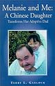 Melanie and Me: A Chinese Daughter Transforms Her Adoptive Dad