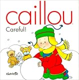 Caillou Careful!