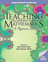 Teaching Secondary School Mathematics Ed. by Lee Peng Yee