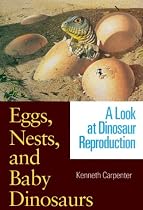 Eggs, Nests, and Baby Dinosaurs: A Look at Dinosaur Reproduction