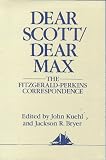  : Dear Scott/Dear Max (Hudson River Editions)