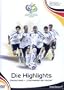 FIFA WM 2006 - Die Highlights - Deutschland, Weltmeister der Herzen