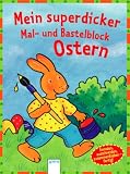 Mein superdicker Mal- und Bastelblock Ostern