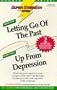 Super Strength Letting Go of the Past/Up From Depression