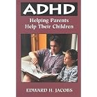 Click here to buy ADHD: Helping Parents Help Their Children by Edward H. Jacobs.