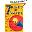 Seven Kinds of Smart: Identifying and Developing Your Many Intelligences