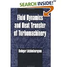 Fluid Dynamics and Heat Transfer of Turbomachinery by  Budugur Lakshminarayana