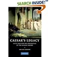 Caesar's Legacy: Civil War and the Emergence of the Roman Empire