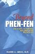 Beyond Phen-Fen:  The Secrets to Modern, Healthier, Safer Weight-Loss