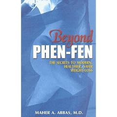 Beyond Phen-Fen:  The Secrets to Modern, Healthier, Safer Weight-Loss