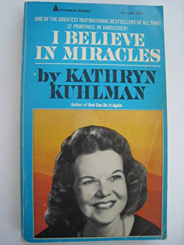 I believe in miracles / Kathryn Kuhlman