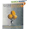 Frozen Desserts: The definitive guide to making ice creams, ices, sorbets, gelati, and other frozen delights