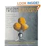 Frozen Desserts: The definitive guide to making ice creams, ices, sorbets, gelati, and other frozen delights