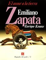 Emiliano Zapata: el amor a la tierra