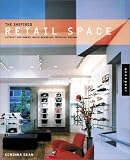The Inspired Retail Space: Attract Customers, Build Branding, Increase Volume