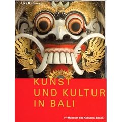 Kunst und Kultur in Bali: Eine wissenschaftliche Arbeit �ber die traditionellen Grundlagen der balinesischen Kunst und Kultur