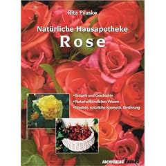 Nat�rliche Hausapotheke - Rose