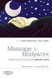 Livres Massages - Massage and Bodywork: Adapting Therapies for Cancer Care