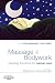 Books : Massage and Bodywork: Adapting Therapies for Cancer Care