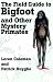 Books : The Field Guide to Bigfoot and Other Mystery Primates