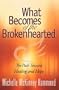 What Becomes of the Brokenhearted