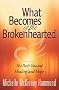 What Becomes of the Brokenhearted
