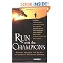 Run with the Champions: Training Programs and Secrets of America's 50 Greatest Runners