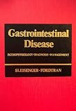 Gastrointestinal Disease (Pathophysiology, Diagnosis, Management, Two-Volume Set)