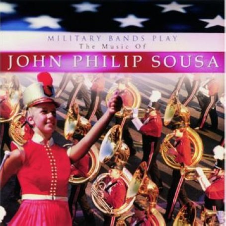 CD-Charts  Music : Military Bands Play the Music of John Philip Sousa