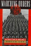 Marching Orders: The Untold Story of World War II