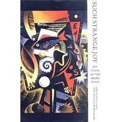 Such Strange Joy: 10 Years of Shore Poets