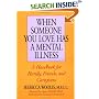 When Someone You Love Has a Mental Illness: A Handbook for Family, Friends and Caregivers