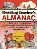 Reading Teacher's Almanac: Hundreds of Practical Ideas, Games, Activities, Bulletin Boards, and Reproducibles for Every Month of the Year