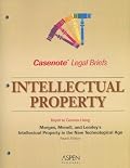 Intellectual Property: Keyed to Using Merges Menell, and Lemley's Intellectual Property in the New Technological Age, 4th Edition (Casenote Legal Briefs)