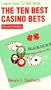 Learn How To Win With Ten Best Casino Bets