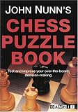 John Nunn's Chess Puzzle Book: Test and Improve Your Over-the-Board Decision-making