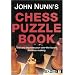 John Nunn's Chess Puzzle Book: Test and Improve Your Over-the-Board Decision-making