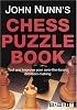 John Nunn's Chess Puzzle Book